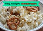 Healthy Snacking With Skinnygirl Popcorn