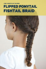 Curly Hairstyle of the Week: Flipped Ponytail Fishtail Braid