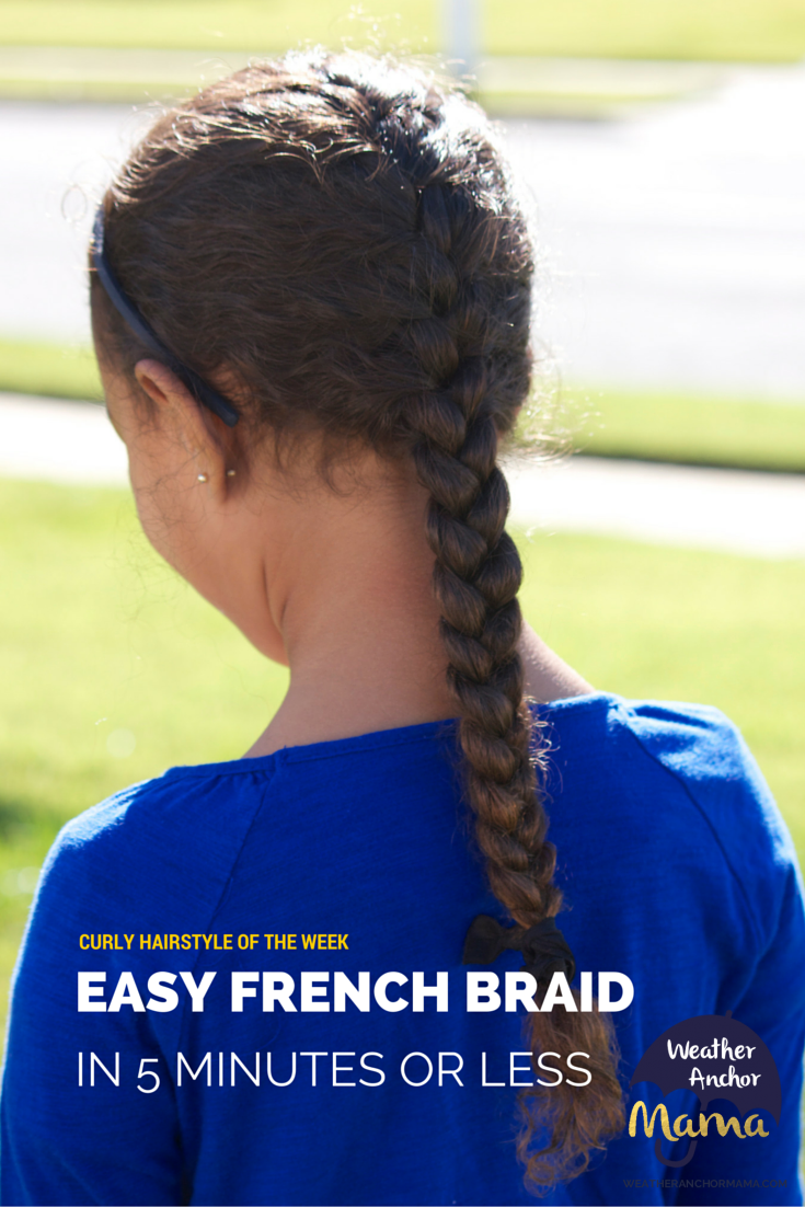 Curly Hairstyle of the Week: Easy French Braid in 5 ...