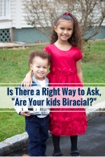 Is There a Right Way to Ask, “Are Your kids Biracial?”