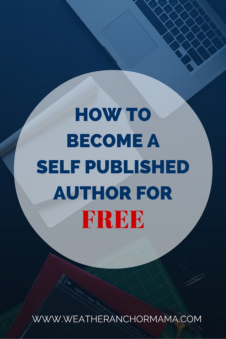 How To Become A Self Published Author For Free Weather