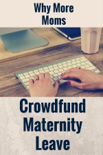 Why More Moms Are Crowdfunding Maternity Leave