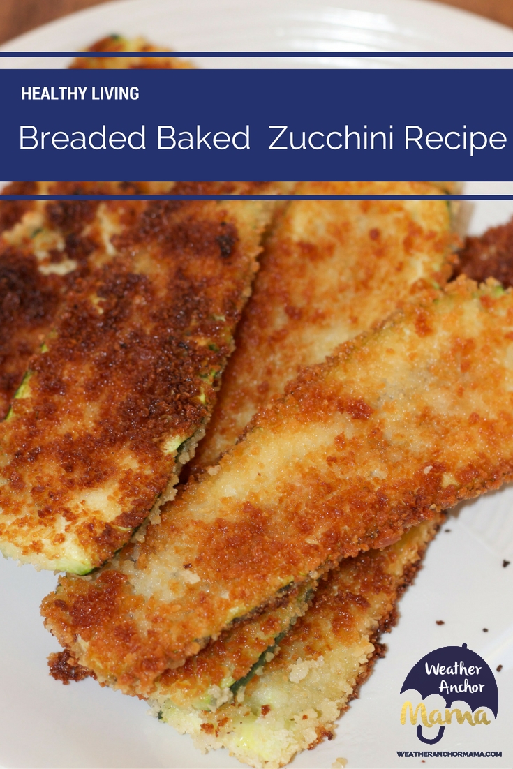 Breaded Baked Zucchini Recipe | Weather Anchor Mama