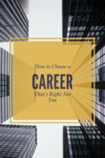 How to Choose a Career That’s Right for You