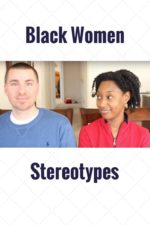 Is There Truth to Black Women Stereotypes?