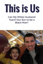 Can My White Husband Teach Our Son to be a Black Man?